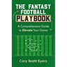 The Fantasy Football Playbook: A Comprehensive Guide to Elevate Your Game