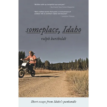 someplace, Idaho: short essays from Idaho's Panhandle