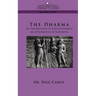 The Dharma: Or, the Religion of Enlightenment: An Exploration of Buddhism