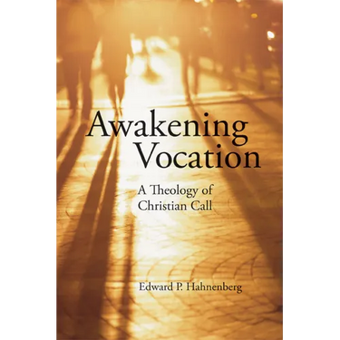 Awakening Vocation: A Theology of Christian Call