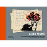 "Liebe Mutti!": Postcards from Theresienstadt 1943-1944 with Artworks by Inbar Chotzen