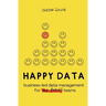 Happy Data: Business-Led Data Management for Non-Boring Teams