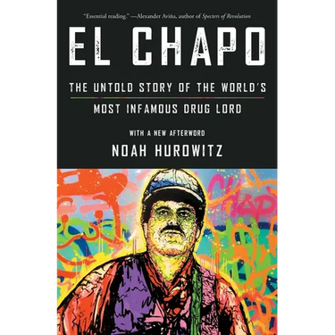 El Chapo: The Untold Story of the World's Most Infamous Drug Lord
