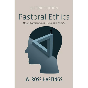 Pastoral Ethics, Second Edition: Moral Formation as Life in the Trinity