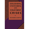 Soldiers, Statesman, and Cold War Crises