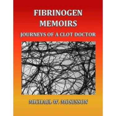 Fibrinogen Memoirs: Journeys of a Clot Doctor