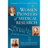 Women Pioneers of Medical Research: Biographies of 25 Outstanding Scientists