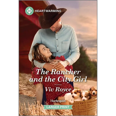 The Rancher and the City Girl: A Clean and Uplifting Romance