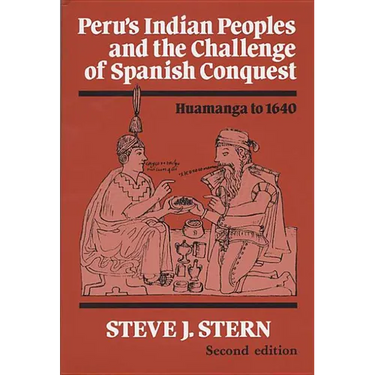 Peru's Indian Peoples and the Challenge of Spanish Conquest: Huamanga to 1640