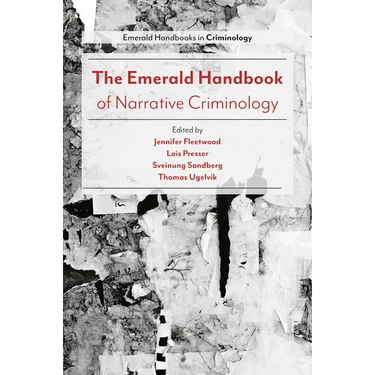 The Emerald Handbook of Narrative Criminology
