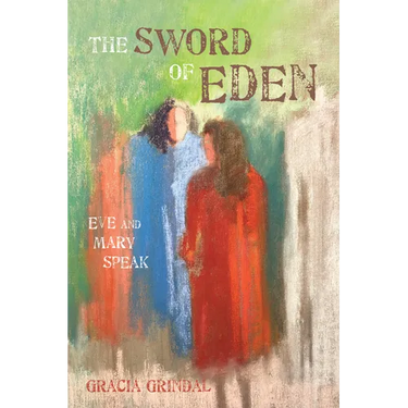The Sword of Eden: Eve and Mary Speak