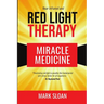 Red Light Therapy: Miracle Medicine