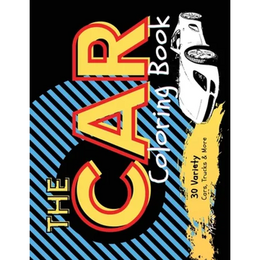 The Car Coloring Book: 30 Variety Cars, Trucks and More