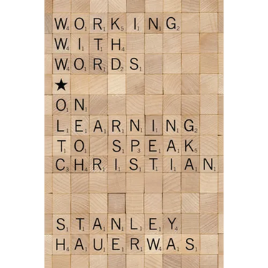 Working with Words: On Learning to Speak Christian