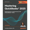 Mastering QuickBooks(R) 2025 - Sixth Edition: Bookkeeping for small businesses with US QuickBooks(R) Online
