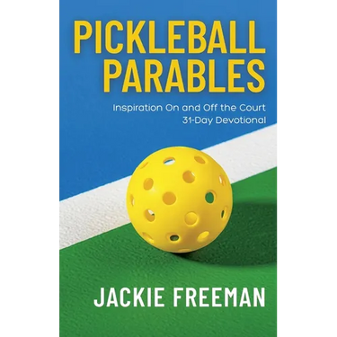 Pickleball Parables: Inspiration On and Off the Court 31-Day Devotional