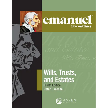 Emanuel Law Outlines for Wills, Trusts, and Estates