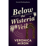 Below the Wisteria Veil: A Savannah Sleuthing Mystery