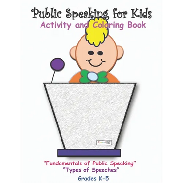 Public Speaking for Kids: Activity and Coloring book for kids in grades K-5