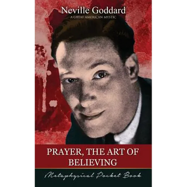 Prayer, The Art of Believing ( Metaphysical Pocket Book )