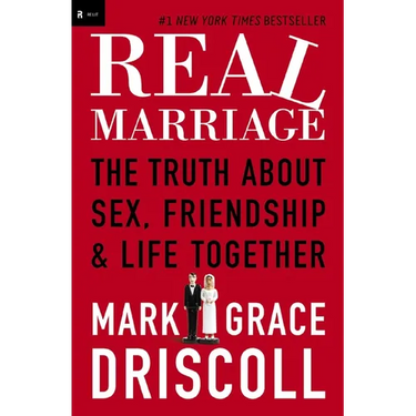 Real Marriage: The Truth about Sex, Friendship & Life Together