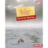 Polar Survival Stories