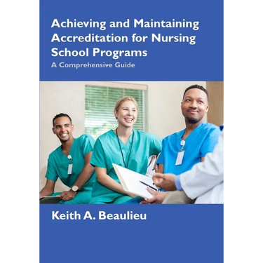 Achieving and Maintaining Accreditation for Nursing School Programs: A Comprehensive Guide