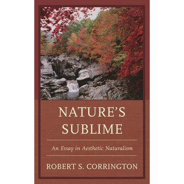 Nature's Sublime: An Essay in Aesthetic Naturalism