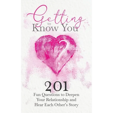 Getting to Know You: 201 Fun Questions to Deepen Your Relationship and Hear Each Other's Story
