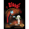 Blood!: It Runs From Your Head to Your Toes