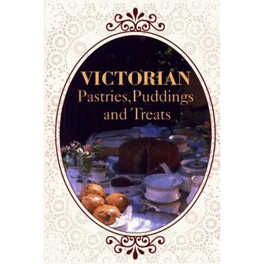Victorian Pastries, Puddings and Treats