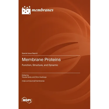 Membrane Proteins: Function, Structure, and Dynamic