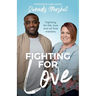Fighting for Love: Fighting for life, love, and all that matters.