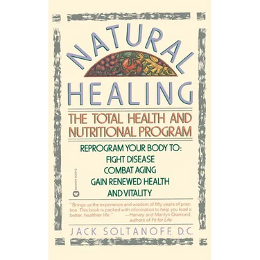 Natural Healing: The Total Health and Nutritional Program