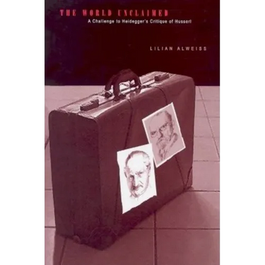 The World Unclaimed: A Challenge to Heidegger's Critique of Husserl