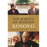 The Making of Modern Kosovo: Reassessing Ibrahim Rugova's Policy of Non-Violence