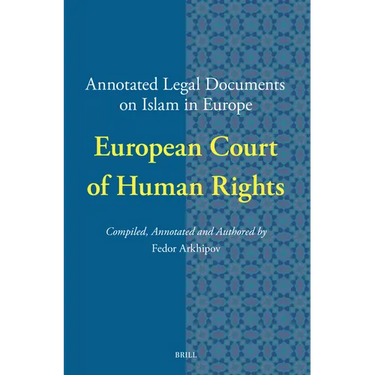 Annotated Legal Documents on Islam in Europe: European Court of Human Rights