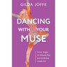 Dancing with Your Muse: Inner Magic to Release Fear and Embrace Creativity
