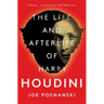 The Life and Afterlife of Harry Houdini