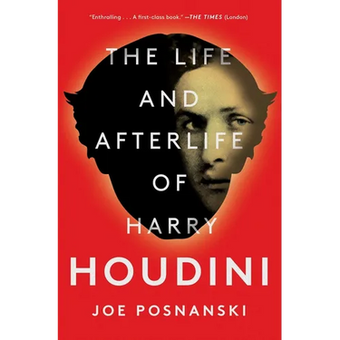 The Life and Afterlife of Harry Houdini