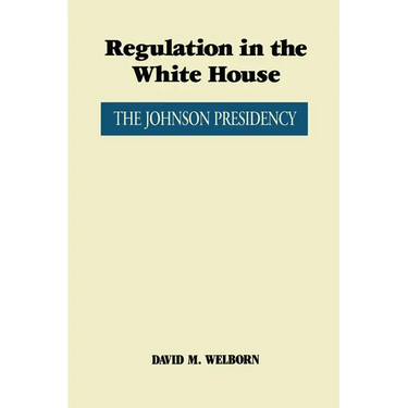 Regulation in the White House: The Johnson Presidency