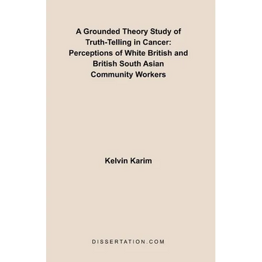 A Grounded Theory Study of Truth-Telling in Cancer: Perceptions of White British and British South Asian Community