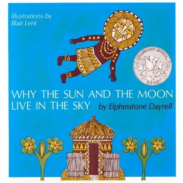 Why the Sun and the Moon Live in the Sky: An African Folktale