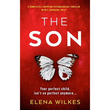 The Son: A Completely Gripping Psychological Thriller with a Shocking Twist