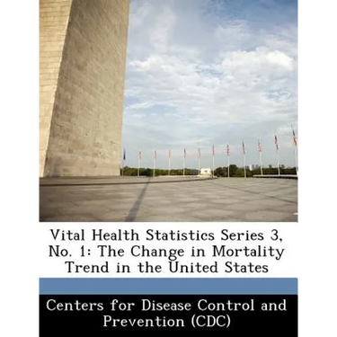 Vital Health Statistics Series 3, No. 1: The Change in Mortality Trend in the United States