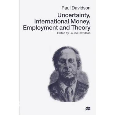 Uncertainty, International Money, Employment and Theory: Volume 3: The Collected Writings of Paul Davidson