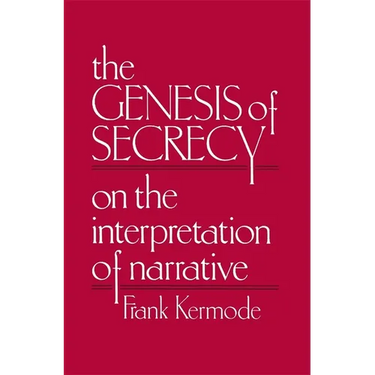 The Genesis of Secrecy: On the Interpretation of Narrative