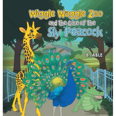 Wiggle Waggle Zoo and the Case of the Sly Peacock