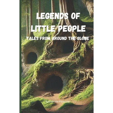 Legends of Little People: Tales From Around the Globe