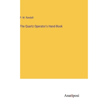 The Quartz Operator's Hand-Book